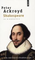 Couverture du livre « Shakespeare, la biographie » de Peter Ackroyd aux éditions Points
