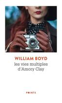 Couverture du livre « Les vies multiples d'Amory Clay » de William Boyd aux éditions Points