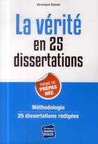 Couverture du livre « La vérité en 25 dissertations ; thème de prépa HEC » de Veronique Bonnet aux éditions Studyrama