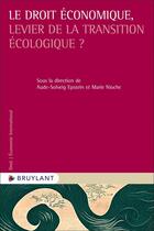 Couverture du livre « Le droit économique, levier de la transition écologique » de Aude-Solveig Epstein et Marie Nioche aux éditions Bruylant