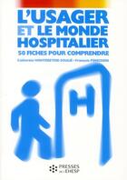 Couverture du livre « L usager et le monde hospitalier » de Derenne/Ponchon/Hont aux éditions Ehesp