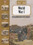 Couverture du livre « World war I ; from mobilisation to the armistice » de Yann Thomas aux éditions Orep