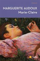 Couverture du livre « Marie-Claire » de Marguerite Audoux aux éditions Editions De L'aube