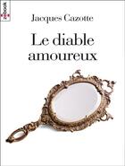 Couverture du livre « Le diable amoureux » de Jacques Cazotte aux éditions Zebook.com