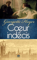 Couverture du livre « Coeur indécis » de Georgette Heyer aux éditions Milady