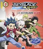 Couverture du livre « Beyblade - burst T.3 ; le beyblade club » de  aux éditions Les Livres Du Dragon D'or