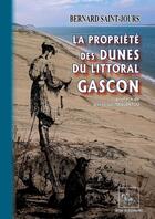 Couverture du livre « La propriété des dunes du littoral gascon » de Bernard Saint-Jours aux éditions Editions Des Regionalismes