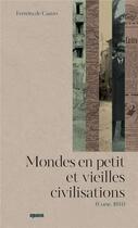 Couverture du livre « Mondes en petit et vieilles civilisations : (Corse, 1934) » de Gherardi/Faria aux éditions Albiana