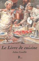 Couverture du livre « Le Livre De Cuisine » de Jules Gouffé aux éditions Parangon