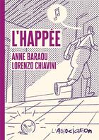 Couverture du livre « L' happée » de Lorenzo Chiavini et Anne Baraou aux éditions L'association