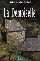 Couverture du livre « La demoiselle » de Marie De Palet aux éditions De Boree