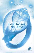 Couverture du livre « Les danses de l'âme » de Lena Favre aux éditions Mamaeditions