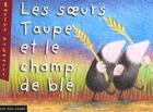 Couverture du livre « Soeurs Taupe Et Le Champ De Ble (Les) » de Schwartz/Lauzon aux éditions 400 Coups