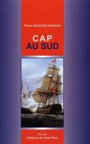 Couverture du livre « Cap au Sud » de Pierre Bouchet-Dehoux aux éditions Petit Pave