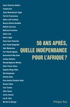 Couverture du livre « 50 ans après, quelle indépendance pour l'Afrique ? » de  aux éditions Philippe Rey