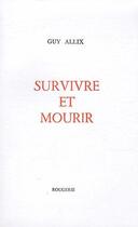 Couverture du livre « Survivre et mourir » de Alix Guy aux éditions Rougerie