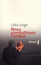 Couverture du livre « Nous combattrons l'ombre » de Lidia Jorge aux éditions Metailie