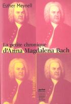 Couverture du livre « La petite chronique d'anna magdalena bach » de Meynell aux éditions Felin