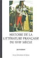Couverture du livre « Histoire de la littérature française du XVII siècle » de Jean Rohou aux éditions Pu De Rennes