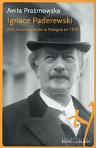 Couverture du livre « Ignace Paderewski » de Anita Prazmowska aux éditions Noir Sur Blanc