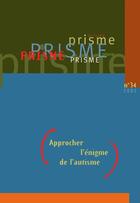Couverture du livre « Approcher l'énigme de l'autisme » de Prisme aux éditions Sainte Justine