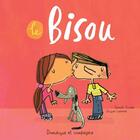 Couverture du livre « Le bisou » de Jennifer Couelle et Jacques Laplante aux éditions Dominique Et Compagnie