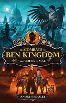 Couverture du livre « Les combats de Ben Kingdom t.1 ; les griffes du mal » de Andrew Beasly aux éditions Editions Ada