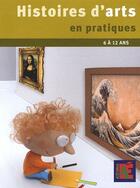 Couverture du livre « Histoires d'arts en pratique ; 6 à 12 ans » de Straub Patrick aux éditions Acces