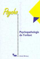 Couverture du livre « Psychopathologie de l'enfant » de Annie Birraux aux éditions In Press