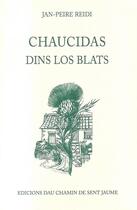 Couverture du livre « Chaucidas dins los blats » de Jan-Peire Reidi aux éditions Lo Chamin De Sent-jaume