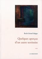 Couverture du livre « Quelques apercus d'un autre territoire » de Roch-Gerard Salager aux éditions La Dragonne