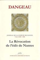 Couverture du livre « Journal de la cour du roi soleil t.1 ; (1684-1685) ; la révocation de l'édit de Nantes » de Dangeau aux éditions Paleo