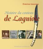Couverture du livre « Histoire du couteau de Laguiole » de Christian Lemasson aux éditions Montmarie