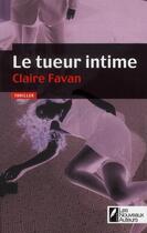 Couverture du livre « Le tueur intime » de Claire Favan aux éditions Les Nouveaux Auteurs