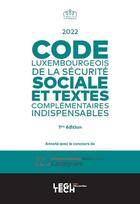 Couverture du livre « Code luxembourgeois de la sécurité sociale » de Castegnaro-Ius Laboris aux éditions Legitech