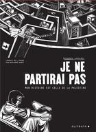 Couverture du livre « Je ne partirai pas : Mon histoire est celle de Palestine » de Mohammad Sabaaneh aux éditions Alifbata