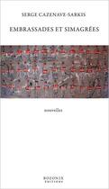 Couverture du livre « Embrassades et simagrées » de Serge Cazenave-Sarkis aux éditions Bozon2x