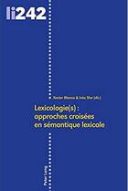 Couverture du livre « Lexicologie(s) ; approches croisées en sémantique lexicale » de Ines Sfar et Xavier Blanco aux éditions Peter Lang