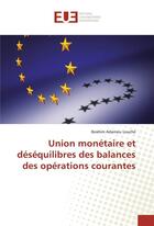 Couverture du livre « Union monetaire et desequilibres des balances des operations courantes » de Adamou Louche I. aux éditions Editions Universitaires Europeennes