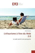 Couverture du livre « L'etourisme a l'ere du web 2.0 » de Lalaoui-A aux éditions Editions Universitaires Europeennes