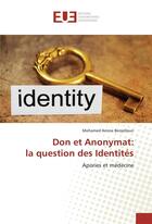 Couverture du livre « Don et anonymat : la question des identités ; apories et médecine » de Mohamed Amine Benjelloun aux éditions Editions Universitaires Europeennes