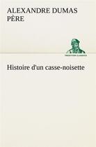 Couverture du livre « Histoire d'un casse-noisette » de Dumas Pere Alexandre aux éditions Tredition