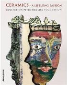 Couverture du livre « Ceramics a lifelong passion » de Siemssen Peter aux éditions Arnoldsche