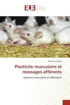 Couverture du livre « Plasticite musculaire et messages afferents - systeme musculaire et afferences » de Picquet Florence aux éditions Editions Universitaires Europeennes