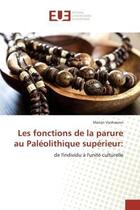 Couverture du livre « Les fonctions de la parure au paleolithique superieur: » de Vanhaeren-M aux éditions Editions Universitaires Europeennes