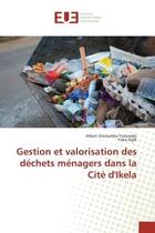 Couverture du livre « Gestion et valorisation des dechets menagers dans la Cite d'Ikela » de Tonondjo aux éditions Editions Universitaires Europeennes