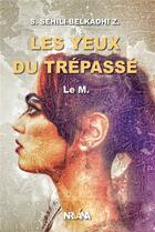 Couverture du livre « Les Yeux Du Trépassé » de S. Sehili Belkadhi aux éditions Nirvana