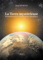 Couverture du livre « La Terre mystérieuse ; réchauffements et dérèglements climatiques » de Paul Stocco aux éditions Baudelaire