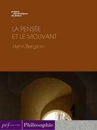 Couverture du livre « La pensée et le mouvant » de Henri Bergson aux éditions Presses Electroniques De France