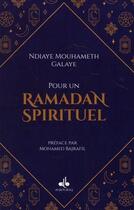 Couverture du livre « Pour un Ramadan spirituel » de Mouhameth Galaye Ndiaye aux éditions Albouraq